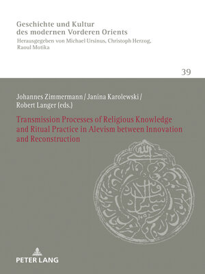 cover image of Transmission Processes of Religious Knowledge and Ritual Practice in Alevism between Innovation and Reconstruction